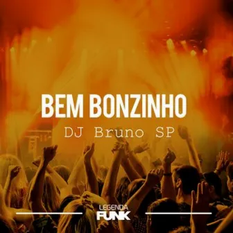 Bem Bonzinho by DJ Bruno SP