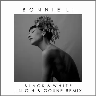 Black & White (I.N.C.H & GOUNE Remix) by Bonnie Li