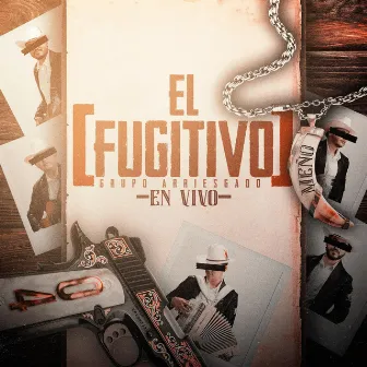 El Fugitivo (En Vivo) by Grupo Arriesgado