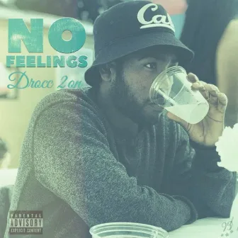 No Feelings by D-Rocc 2 On