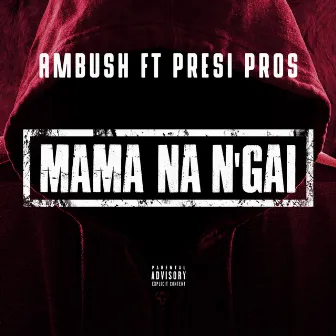 Mama Na N'gai by Ambush Buzzworl