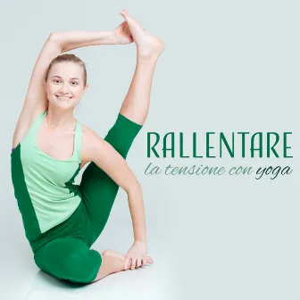 Rallentare la tensione con yoga - Musica buddista, Equilibrio zen, Meditazione del mattino, Mente tranquilla by Musica terapeutica naturale