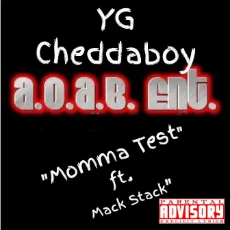 Momma Test (feat. Mack Stack) - Single by YG Cheddaboy