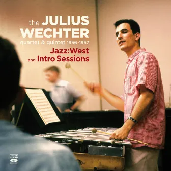 Quartet & Quintet 1956-1957 · Jazz:west and Intro Sessions by Julius Wechter