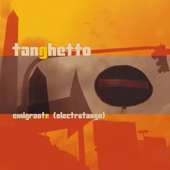 Emigrante (Electrotango) by Tanghetto