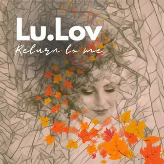 Return to Me by Lu.Lov