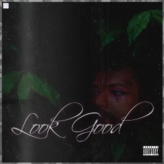 Look Good (Hoes and Money) by Ghost Boy