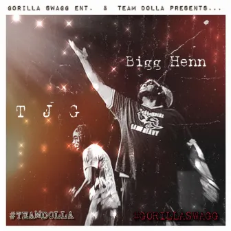 #TEAMDOLLA #GORILLASWAGG by ETBG Bigg Henn