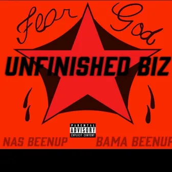 Unfinished Biz by Nas Beenup