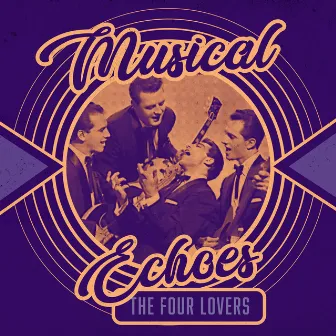 Musical Echoes of the Four Lovers by The Four Lovers