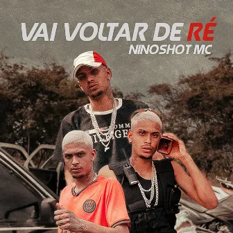 Vai Voltar de Ré by Nino Shot Mc