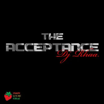 The Acceptance by DJ Rhaa