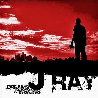 Dreams and Visions by J Ray