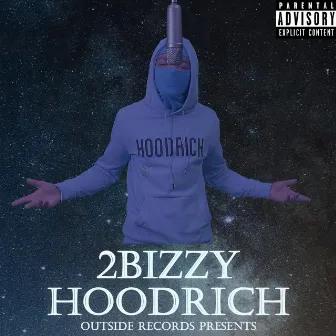 Hoodrich by 2Bizzy