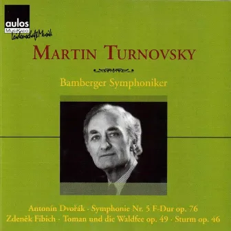 Dvořák: Symphony No. 5 & Fibich: Toman by Martin Turnovsky