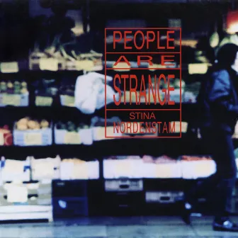 People Are Strange by Stina Nordenstam