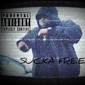 Sucka Free by Snook Tha Word