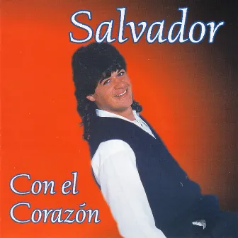 Con el Corazón by Salvador