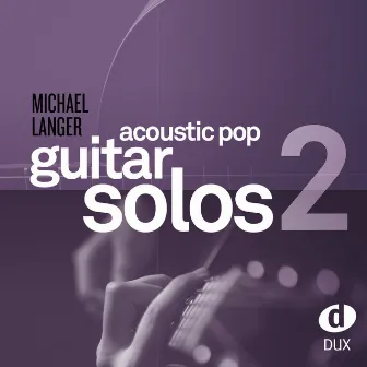 Acoustic Pop Guitar Solos 2 by Michael Langer