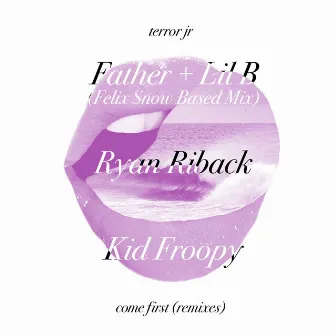 Come First (Remixes) by Terror Jr