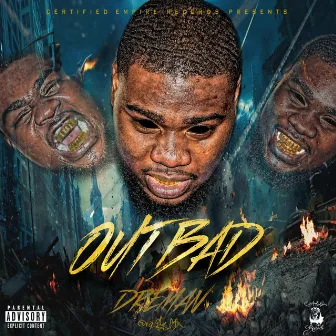 Out Bad by DreMan