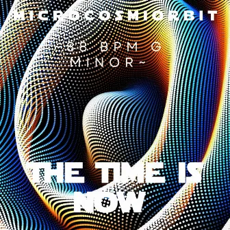 ~The Time Is Now ~88 BPM ~G minor (Experimental Boom BAP Hip Hop instrumental) by MicroCosmicOrbit