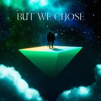 But We Chose by Reginald Leroyce