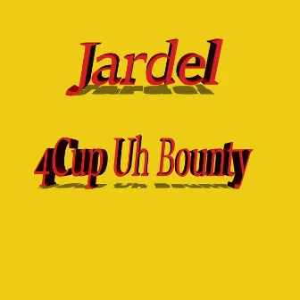 4cup uh Bounty by Jardel