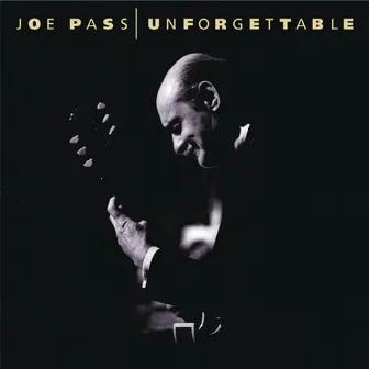 Unforgettable by Joe Pass