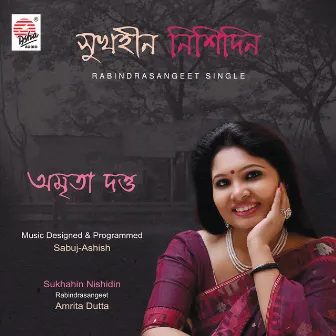 Sukhahin Nishidin - Single by Amrita Dutta