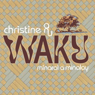 Waku - Minaral A Minalay by Christine Anu