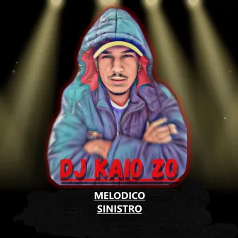 Melodico Sinistro by Dj Kaio Zo