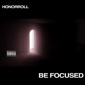 Be Focused by HonorRoll