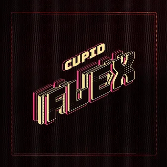 Flex by Cupid