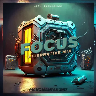 Focus (Alternative Mix) by Alexi Bongioanni