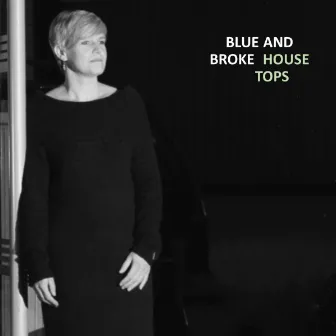 House Tops by Blue and Broke