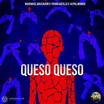 Queso Queso by Marino El Abusador