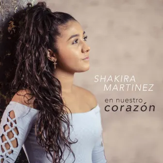 En Nuestro Corazón by Shakira Martínez