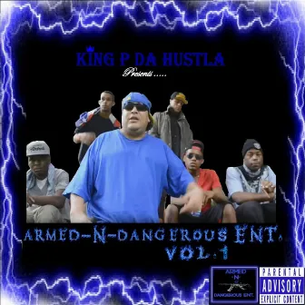 Armed-n-Dangerous Ent. Vol. 1 by King P da Hustla