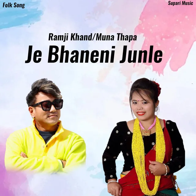 Je Bhaneni Junle