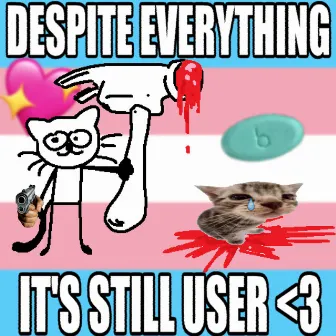 Despite Everything, It's Still User by User-177606669