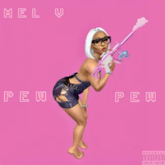 Pew Pew by Mel V