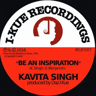 Be an Inspiration by Kavita Singh