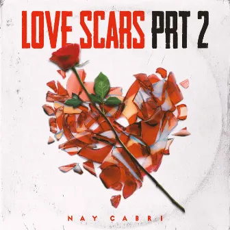 Love Scars Prt 2 by Nay Cabri