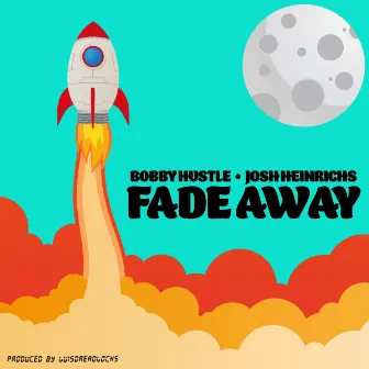 Fade Away by Bobby Hustle