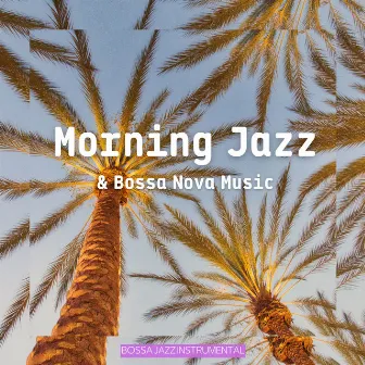 Morning Jazz & Bossa Nova Music by Cafe Jazz Deluxe