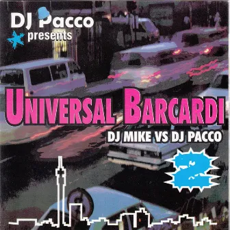 DJ Pacco Presents Universal Bacardi DJ Mike vs. DJ Pacco 2 by DJ Pacco