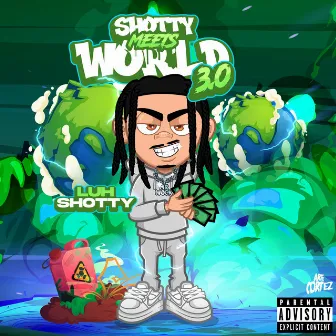 SHOTTY MEETS WORLD 3.0 by Luh Shotty