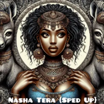 Nasha Tera (Sped Up) by 