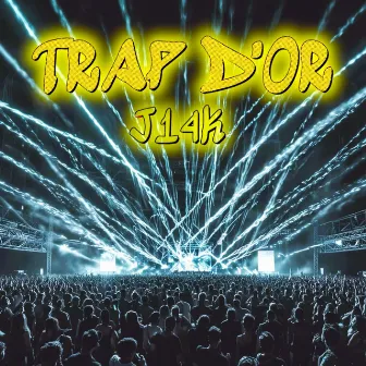 Trap D'Or by J14K